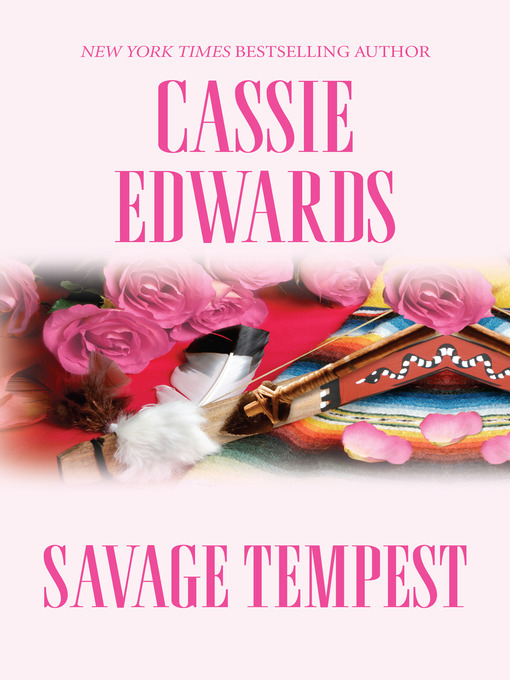 Title details for Savage Tempest by Cassie Edwards - Available